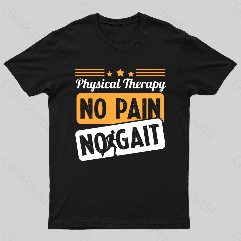 No Pain No Gait Geek T-Shirt No Pain No Gait Geek T-Shirt