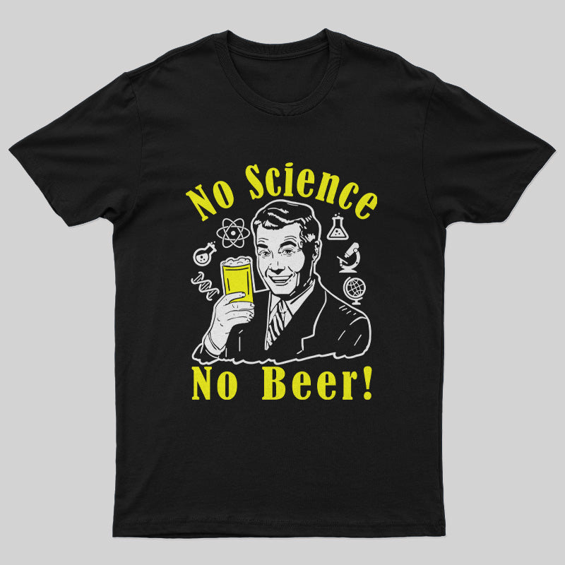 No Science No Beer T-shirt No Science No Beer T-shirt
