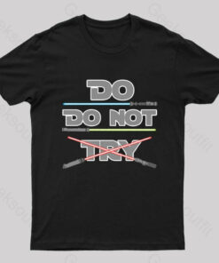 No Trying Geek T-Shirt