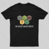 No Wheat Means Defeat Geek T-Shirt