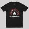 No You Move Geek T-Shirt