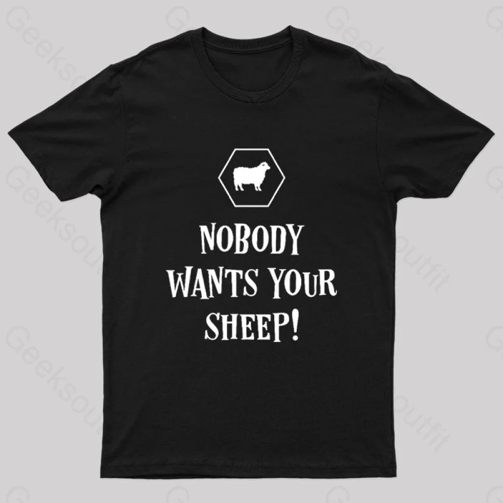 Nobody Wants Your Sheep Funny Boardgames Geek T-Shirt Nobody Wants Your Sheep Funny Boardgames Geek T-Shirt