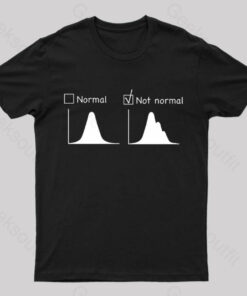 Normal VS Not Normal Distribution Nerd T-Shirt