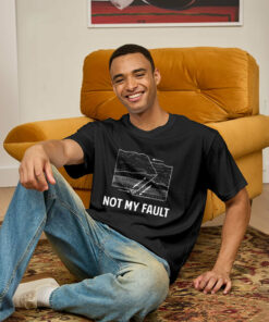 Not My Fault Geek T-Shirt