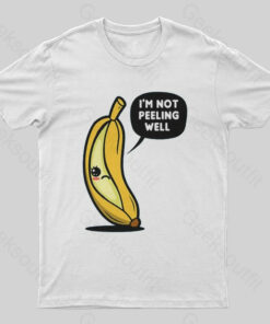 Not Peeling Well T-Shirt