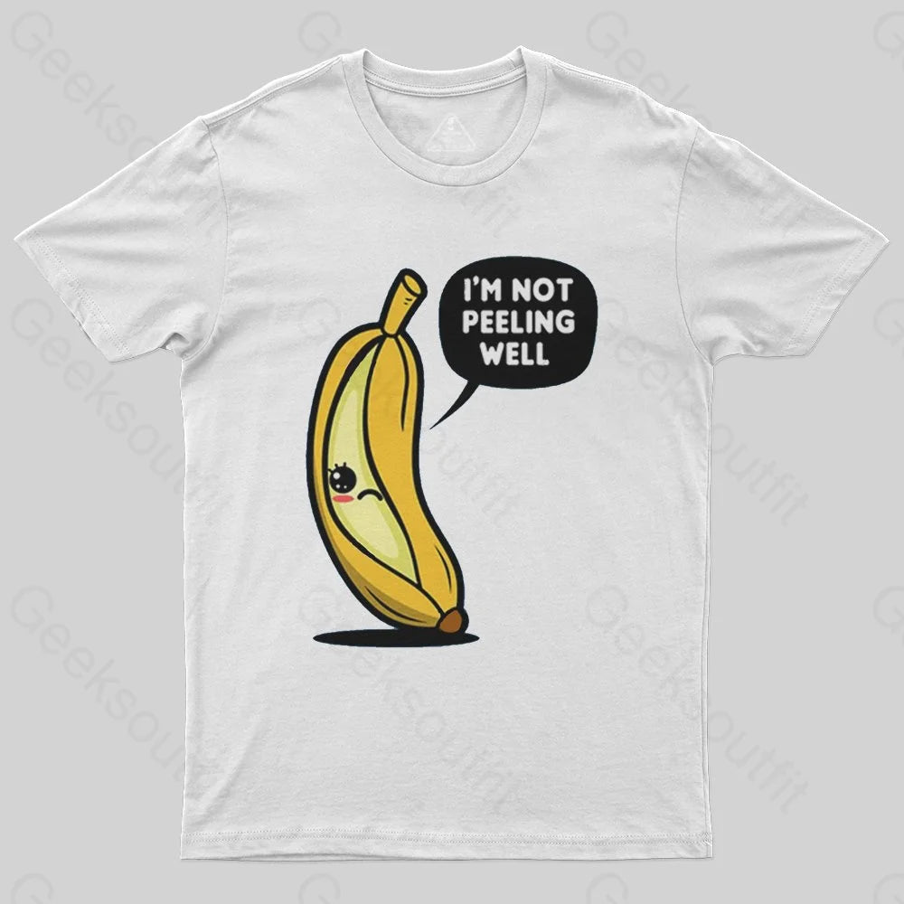 Not Peeling Well T-Shirt Not Peeling Well T-Shirt