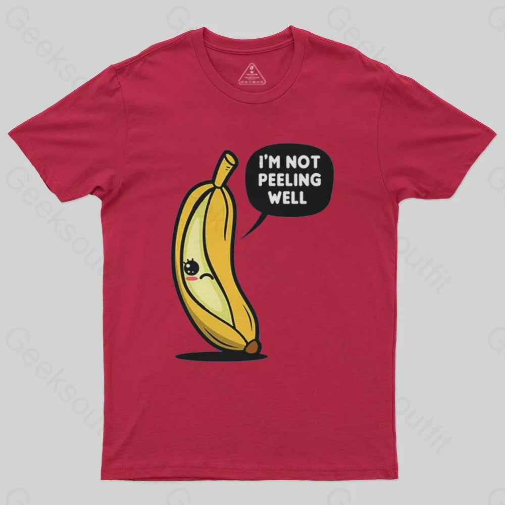 Not Peeling Well T-Shirt Not Peeling Well T-Shirt