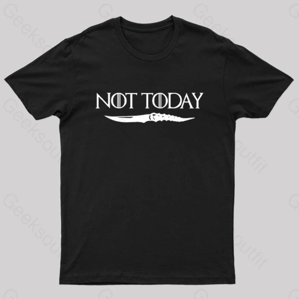 Not Today Nerd T-Shirt Not Today Nerd T-Shirt
