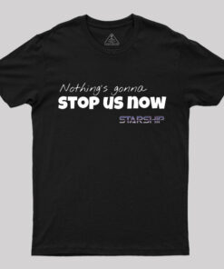 Nothing’s Gonna Stop Us Now T-Shirt