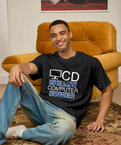Obsessive Computer Disorder Humor Geek T-Shirt