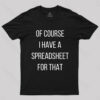 Of Course I Have A Spreadsheet For That Nerd T-Shirt