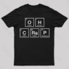 Oh Crap Periodic Table Nerd T-Shirt