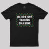 Oh, He’s Just Yakking On A Bone T-Shirt