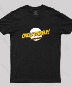Okeley-Dokley! T-Shirt