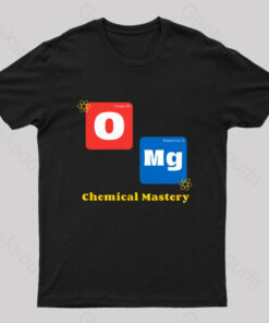 Omg Chemistry Mastery Nerd T-Shirt