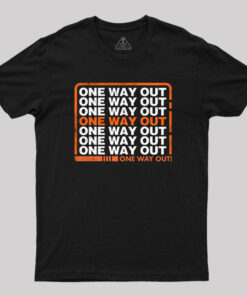 One Way Out Geek T-Shirt