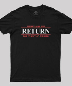 Only One Return Geek T-Shirt