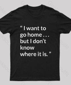 Orson Scott Card quote about home Geek T-Shirt