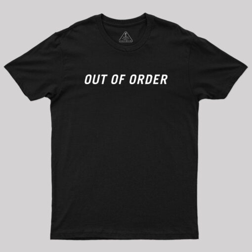 Out of Order Geek T-Shirt