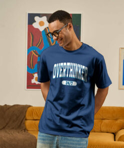 Overthinker All the time Geek T-Shirt