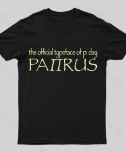Papyrus The Official Typeface Of Pi Day Geek T-Shirt