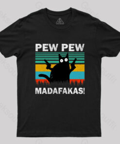 Pew Pew Madafakas T-Shirt