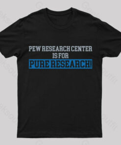 Pew Research Center is for Pure Research! T-Shirt