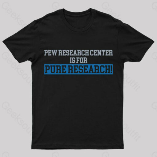 Pew Research Center is for Pure Research! T-Shirt