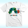 Eat The Rich Shirt, Hungry Caterpillar