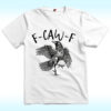 F-Caw-F Black Crow Shirt, Raven Lover Gift