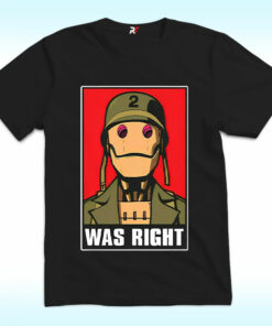 GI Robot Was Right Shirt