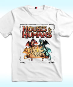 Houses and Humans D&D Shirt, Dungeons and Dragons