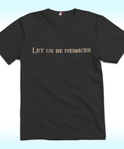 Let Us Be Menaces Onyx Storm Shirt