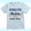 Modelo You Mind If A White Boy Speaks A Little Espanol Tonight Shirt