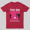 THX 1138 The Furture is Here Geeks T-Shirt