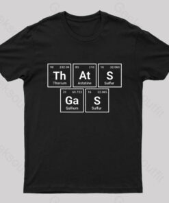 That’s Gas Nerd T-Shirt