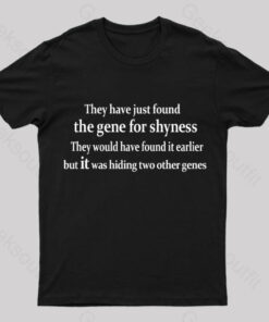 The Gene For Shyness Nerd T-Shirt