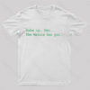 The Matrix Has You Geek T-Shirt