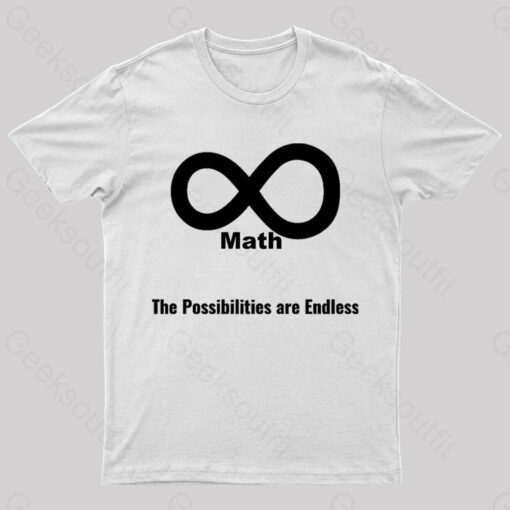 The Possibilities Are Endless Math Nerd T-Shirt