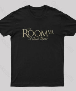 The Room VR A Dark Matter Geek T-Shirt