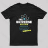 The Universe is Made of Science T-Shirt