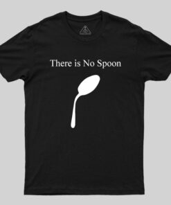 There is No Spoon T-Shirt