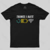 Things I Hate T-Shirt