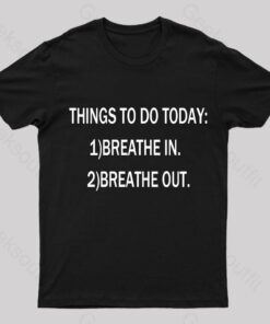 Things To Do Today Geek T-Shirt