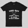This Guy Is Going To Be Daddy T-Shirt