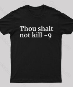 Thou Shalt Not Kill 9 Geek T-Shirt