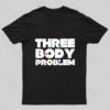 Three Body Problem Space Geek T-Shirt