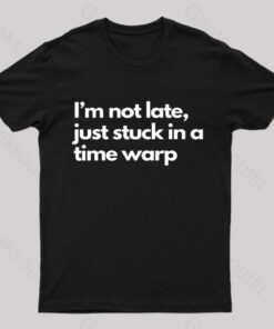 Time Traveler’s Excuse Geek T-Shirt
