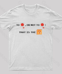 To B or Not to B Nerd T-Shirt