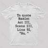 To Quote Hamlet Nerd T-Shirt